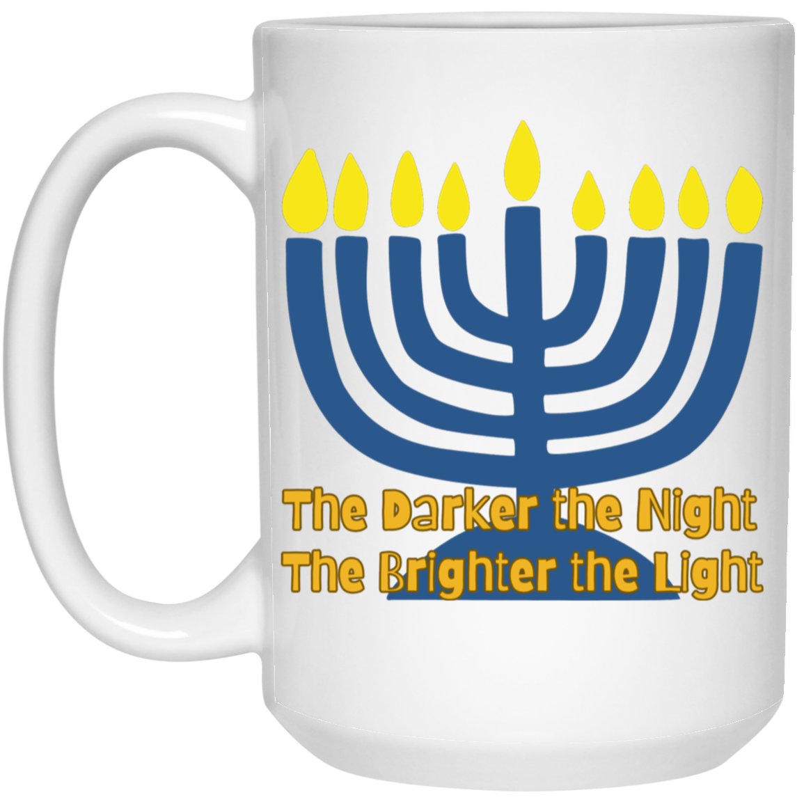 The Darker the Night, the Brighter the Light Coffee Mug - Hanukkah Menorah