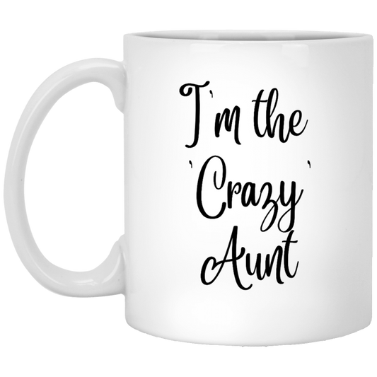 I'm The 'Crazy' Aunt Coffee Mug