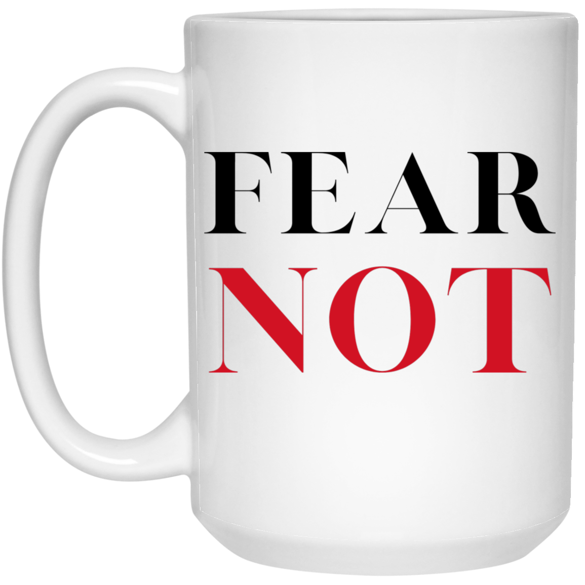 Fear Not Coffee Mug