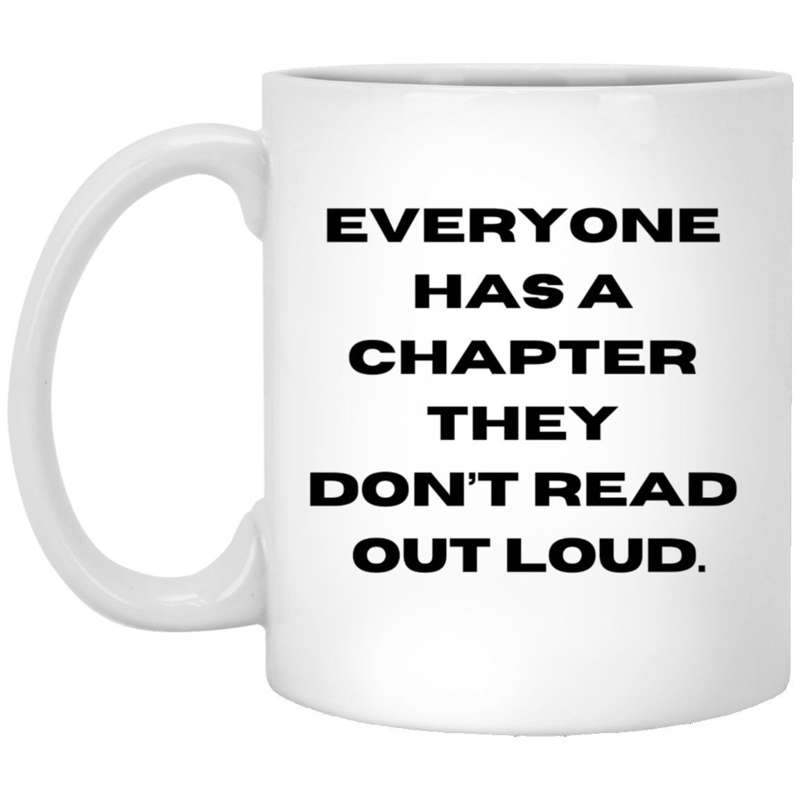 Everyone Has A Chapter They Don't Read Out Loud Coffee Mug