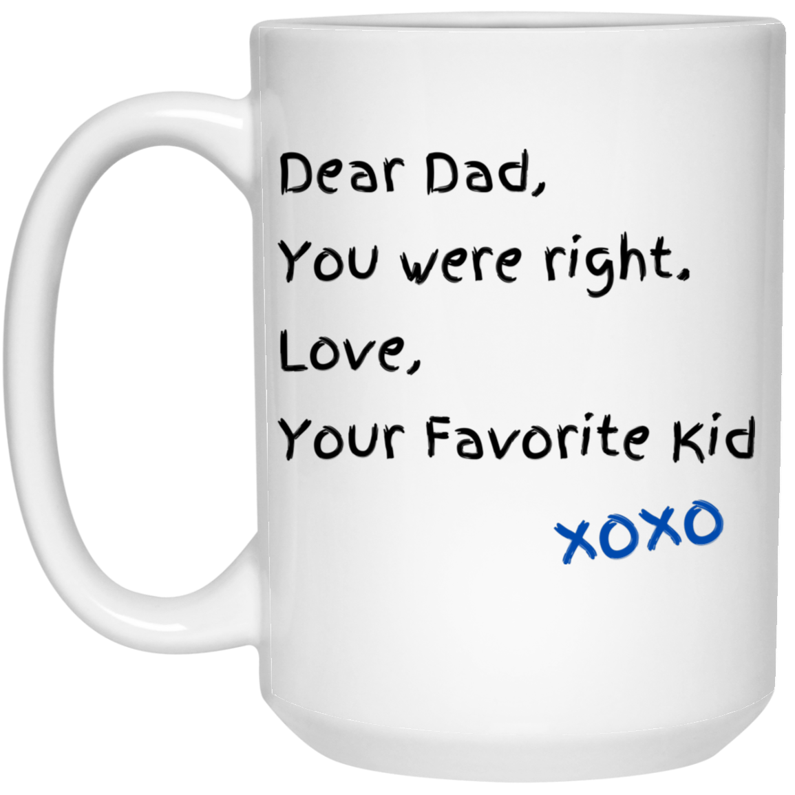 Dear Dad, You Were Right. Love, Your Favorite Kid Coffee Mug - Blue Hugs & Kisses