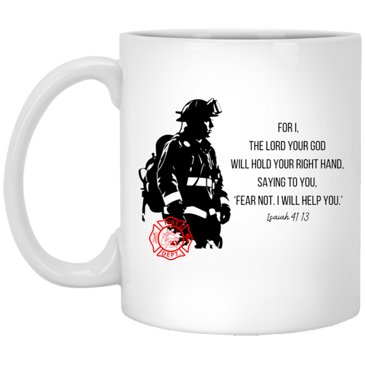 For I, the Lord Your God, Will Hold Your Right Hand - Scripture Coffee Mug - Isaiah 41:13 - Firefighter's Prayer