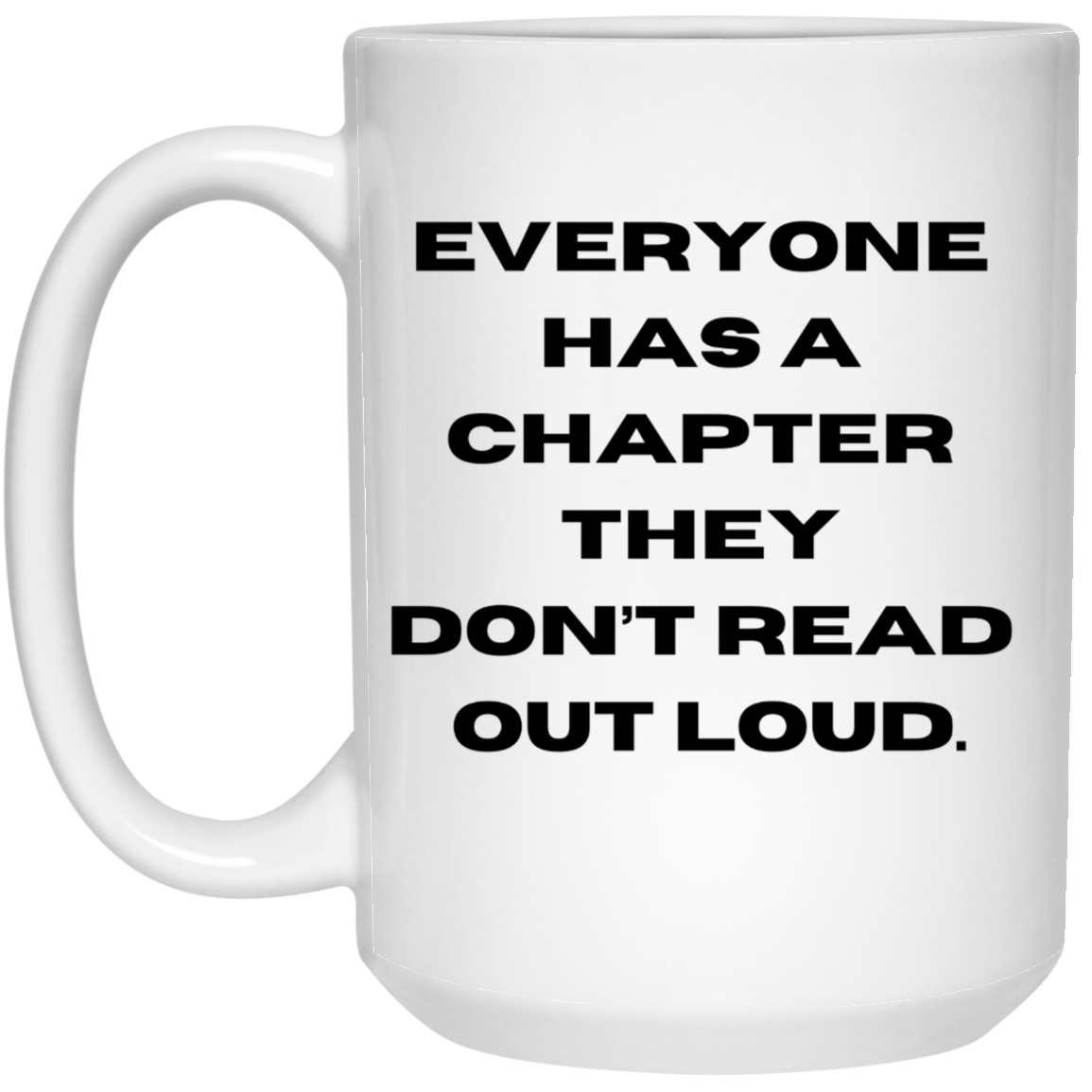 Everyone Has A Chapter They Don't Read Out Loud Coffee Mug