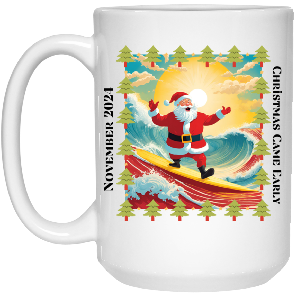 Surfing Santa Coming in On a Big Red Wave - Christmas Came Early Celebration Mug