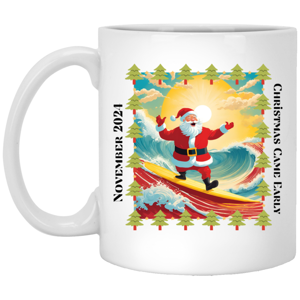 Surfing Santa Coming in On a Big Red Wave - Christmas Came Early Celebration Mug