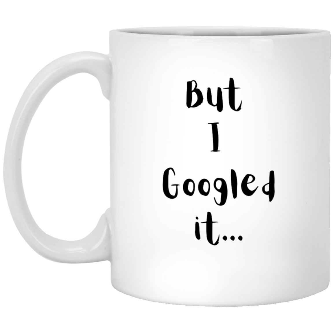 But I Googled It... Coffee Mug