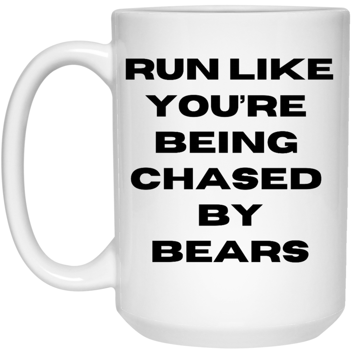 Run Like You're Being Chased by Bears Coffee Mug