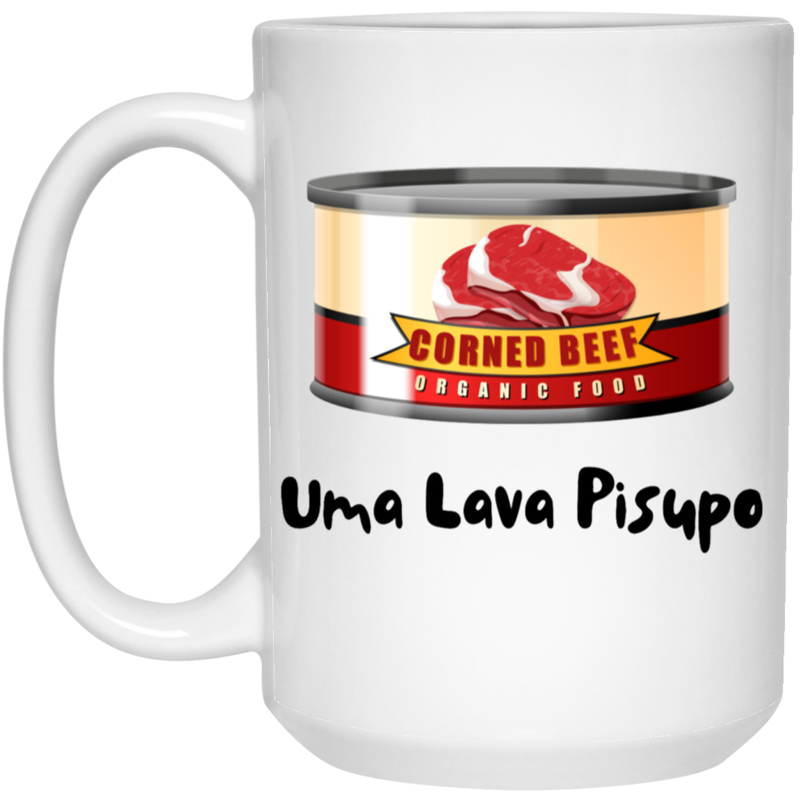 Uma Lava Pisupo Coffee Mug - Samoan Language - Gone Like the Corned Beef!