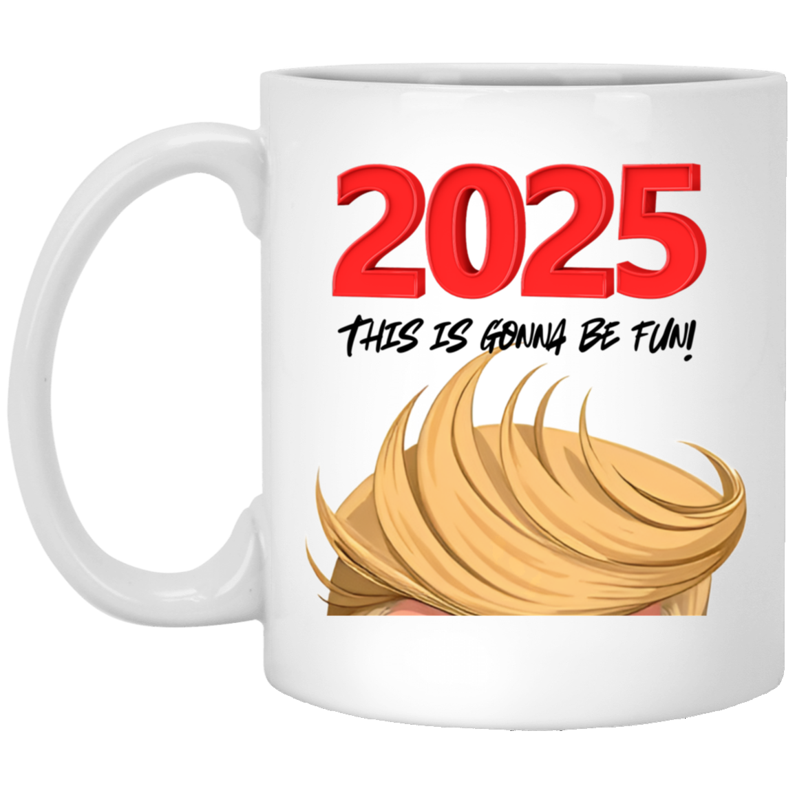 This Is Gonna Be Fun Coffee Mug - 2025 Trump