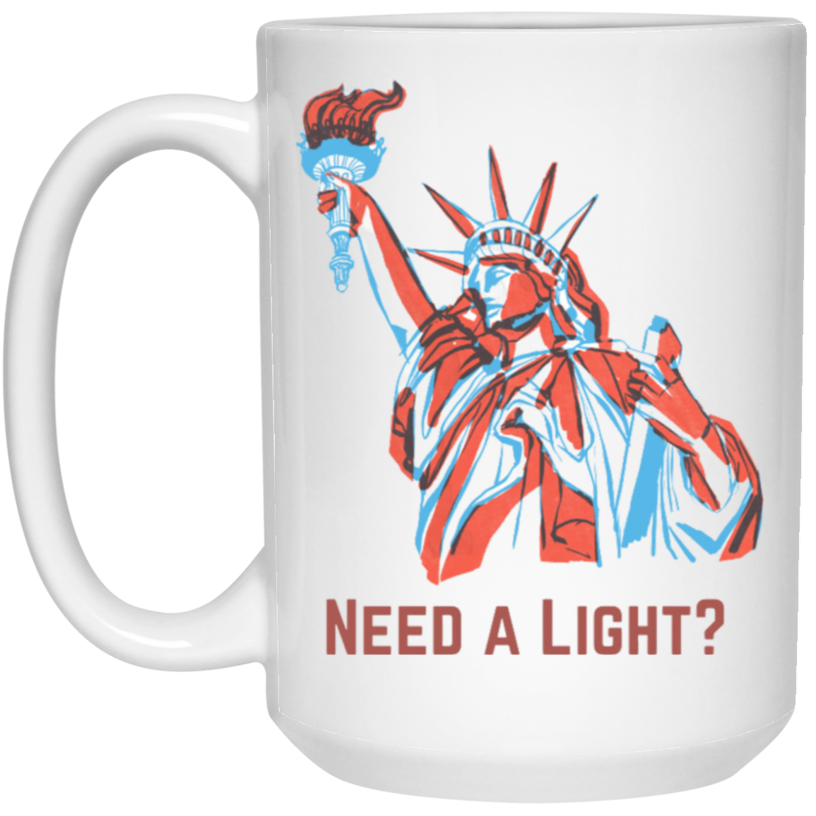 Need a Light? Coffee Mug - Statue of Liberty