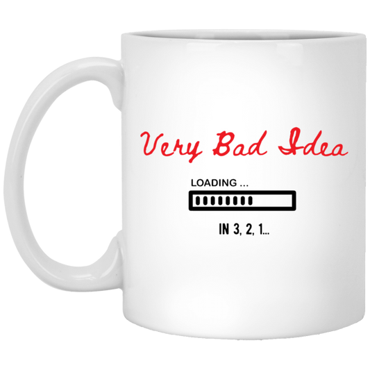 Very Bad Idea Coffee Mug - Fun, Funny Gift