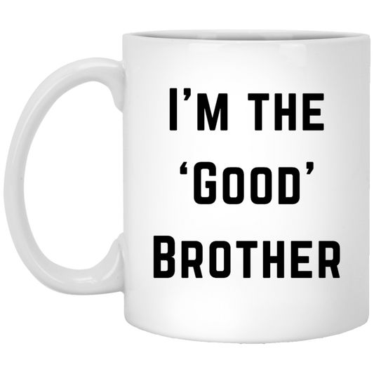 I'm The 'Good' Brother Coffee Mug