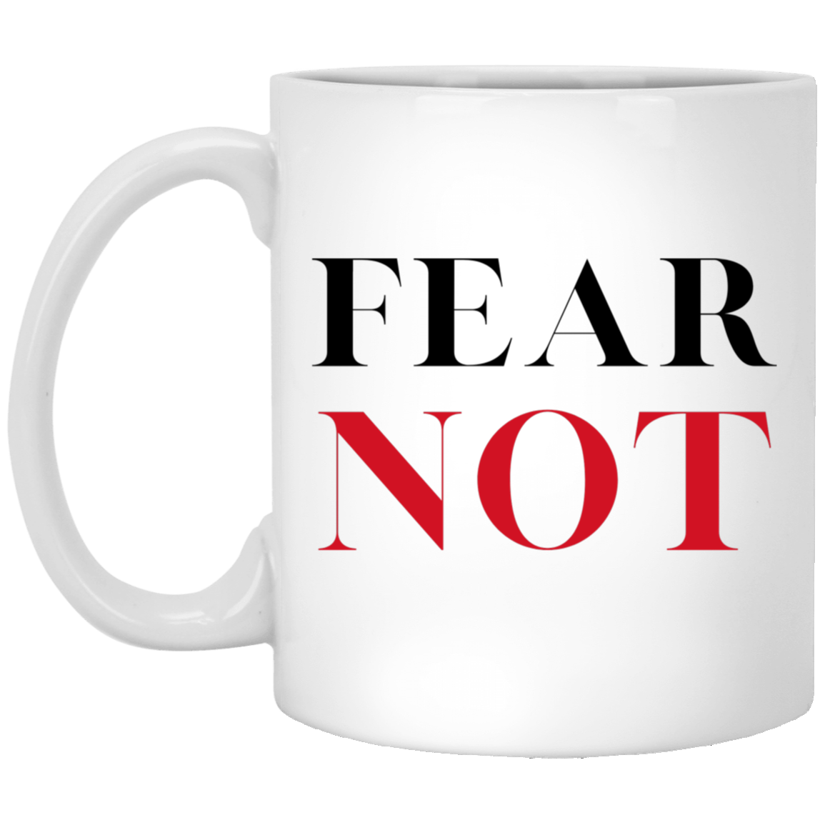 Fear Not Coffee Mug