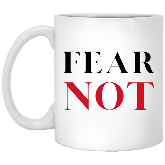 Fear Not Coffee Mug