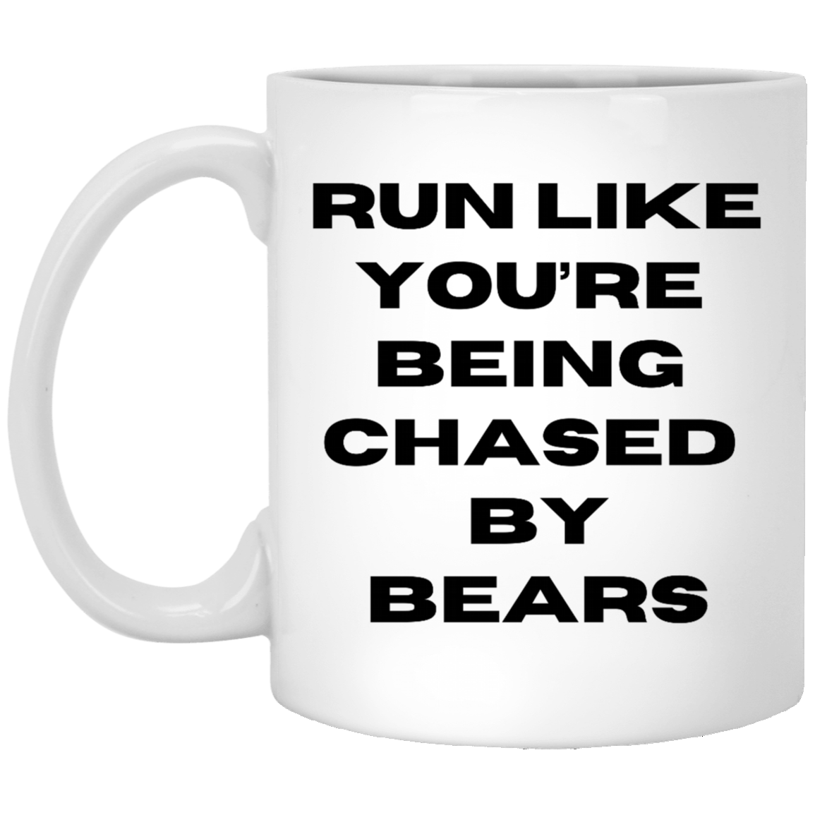 Run Like You're Being Chased by Bears Coffee Mug