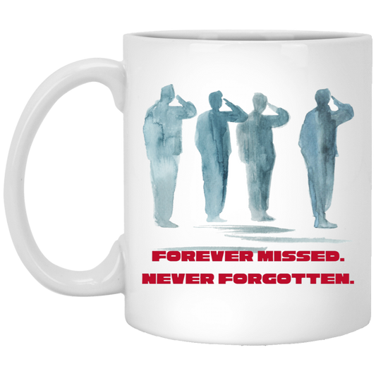 Forever Missed, Never Forgotten Coffee Mug - Veterans