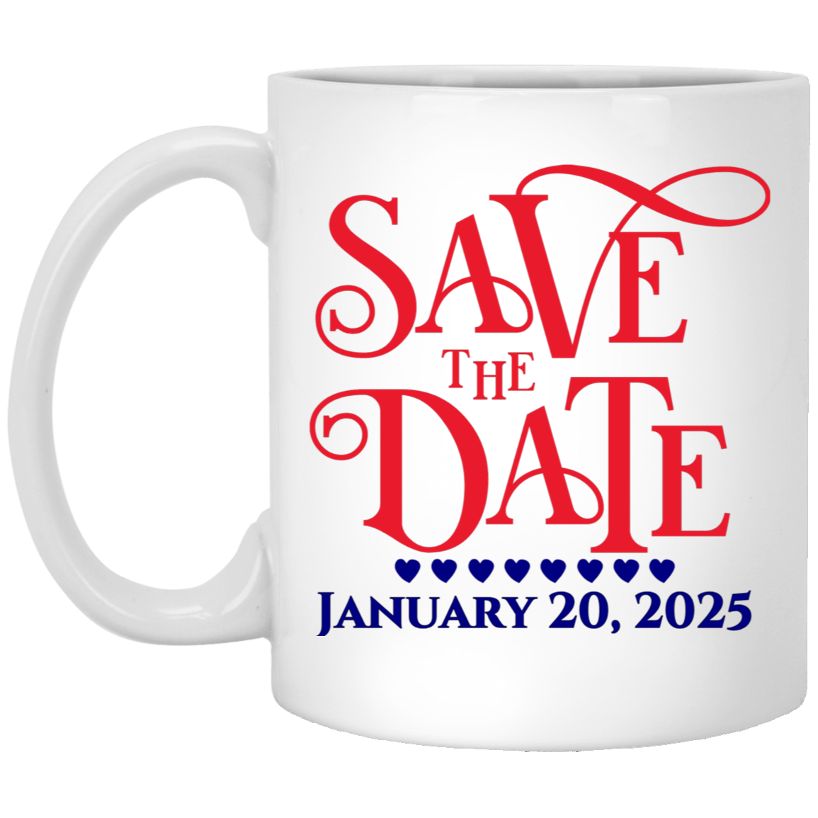 Save The Date - January 20, 2025 Coffee Mug