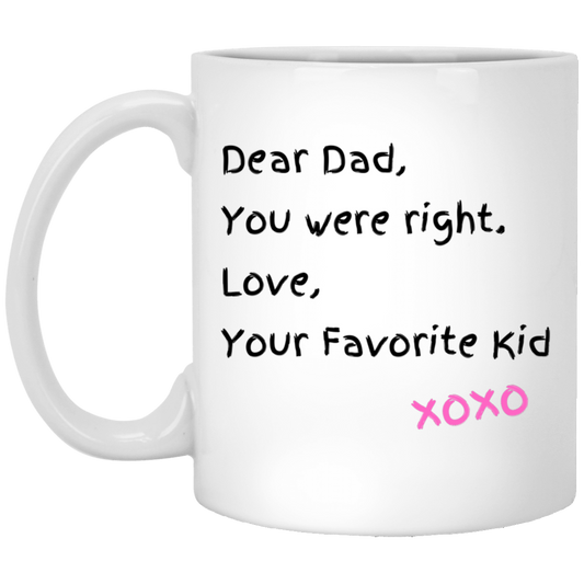 Dear Dad, You Were Right. Love, Your Favorite Kid Coffee Mug - Pink Hugs & Kisses