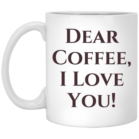 Dear Coffee, I Love You! Coffee Mug