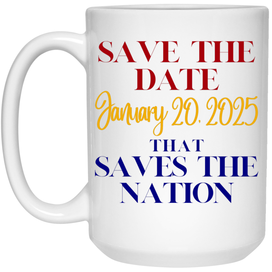 Save the Date that Saves the Nation Coffee Mug