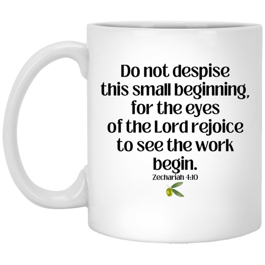 Do Not Despise This Small Beginning Coffee Mug - Zechariah 4:10 Scripture