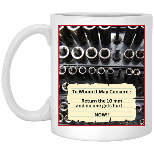 Return the 10MM Socket and No One Gets Hurt Coffee Mug - Funny Gift for Your Favorite Gearhead Mechanic