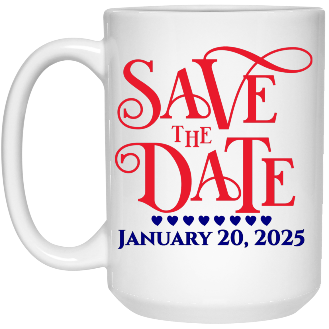 Save The Date - January 20, 2025 Coffee Mug