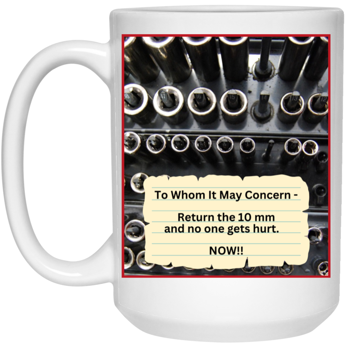 Return the 10MM Socket and No One Gets Hurt Coffee Mug - Funny Gift for Your Favorite Gearhead Mechanic