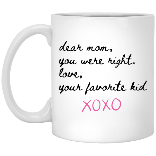 Dear Mom, You Were Right Coffee Mug - Pink Hugs  & Kisses