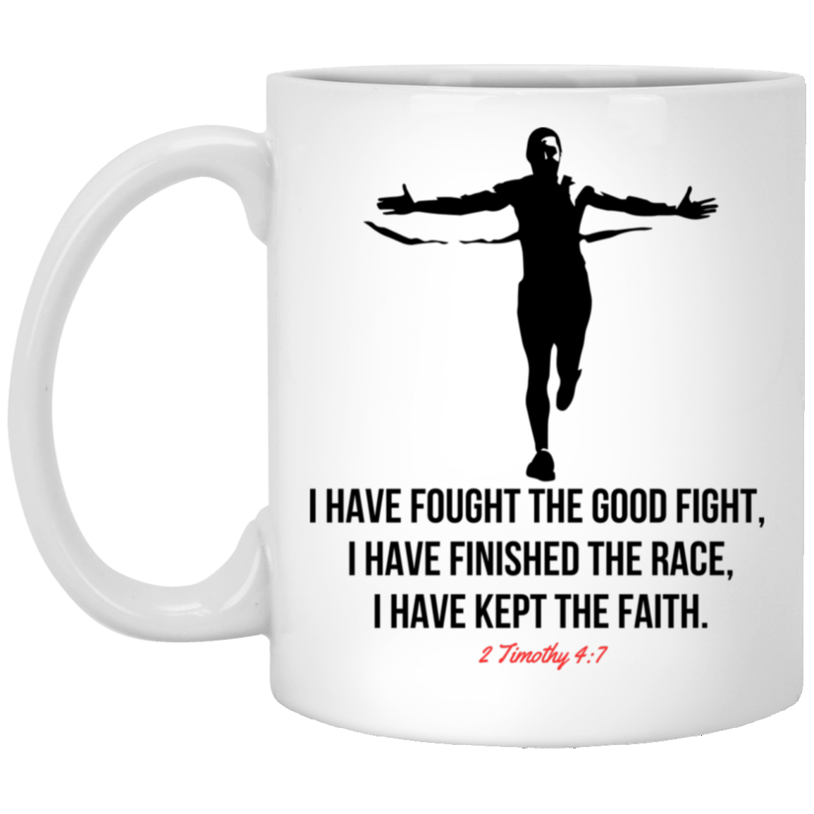 I Have Fought the Good Fight Scripture Coffee Mug - 2 Timothy 4:7