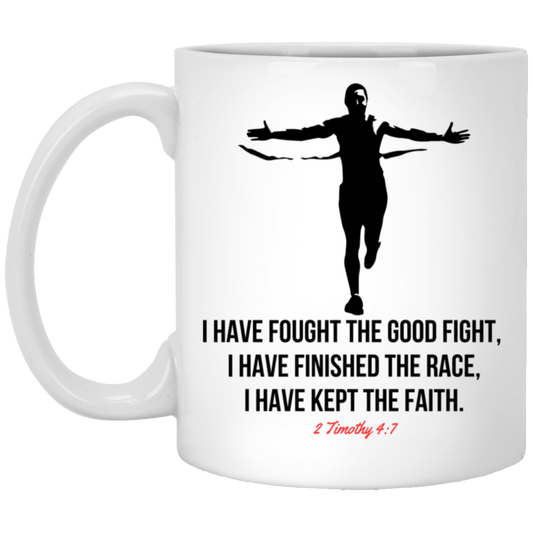 I Have Fought the Good Fight Scripture Coffee Mug - 2 Timothy 4:7